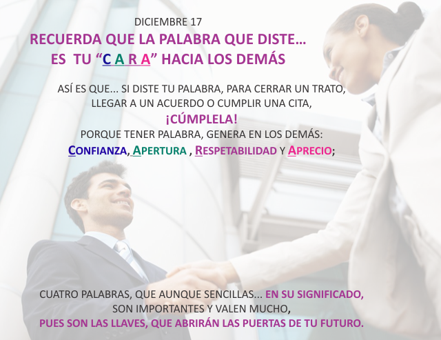Recuerda que la palabra que diste... es tu cara hacia los demás